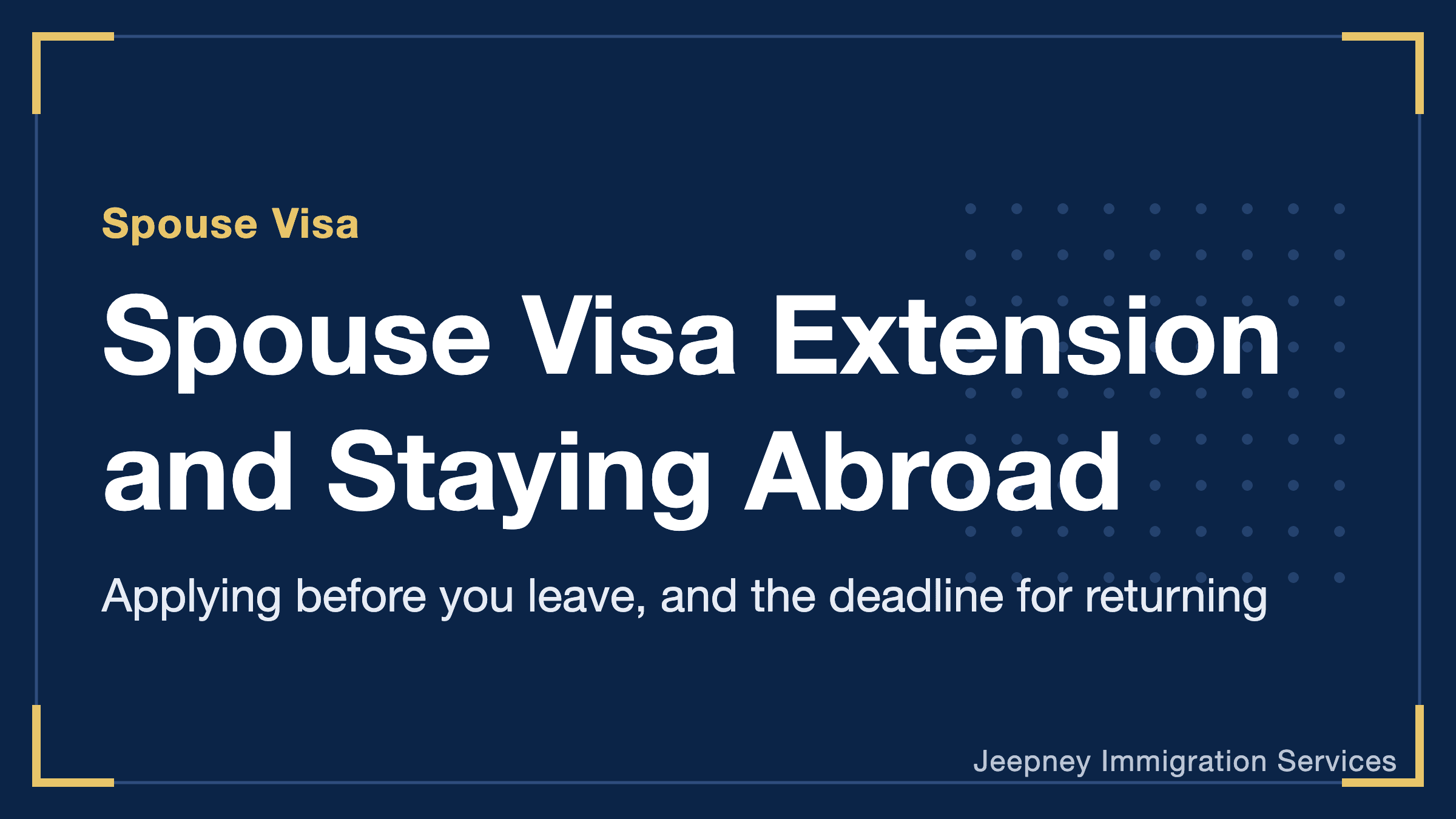 Can You Extend (Renew) a Japan Spouse Visa While Staying Abroad? When You Can Apply Early Before Leaving, and the Deadline for Returning to Japan