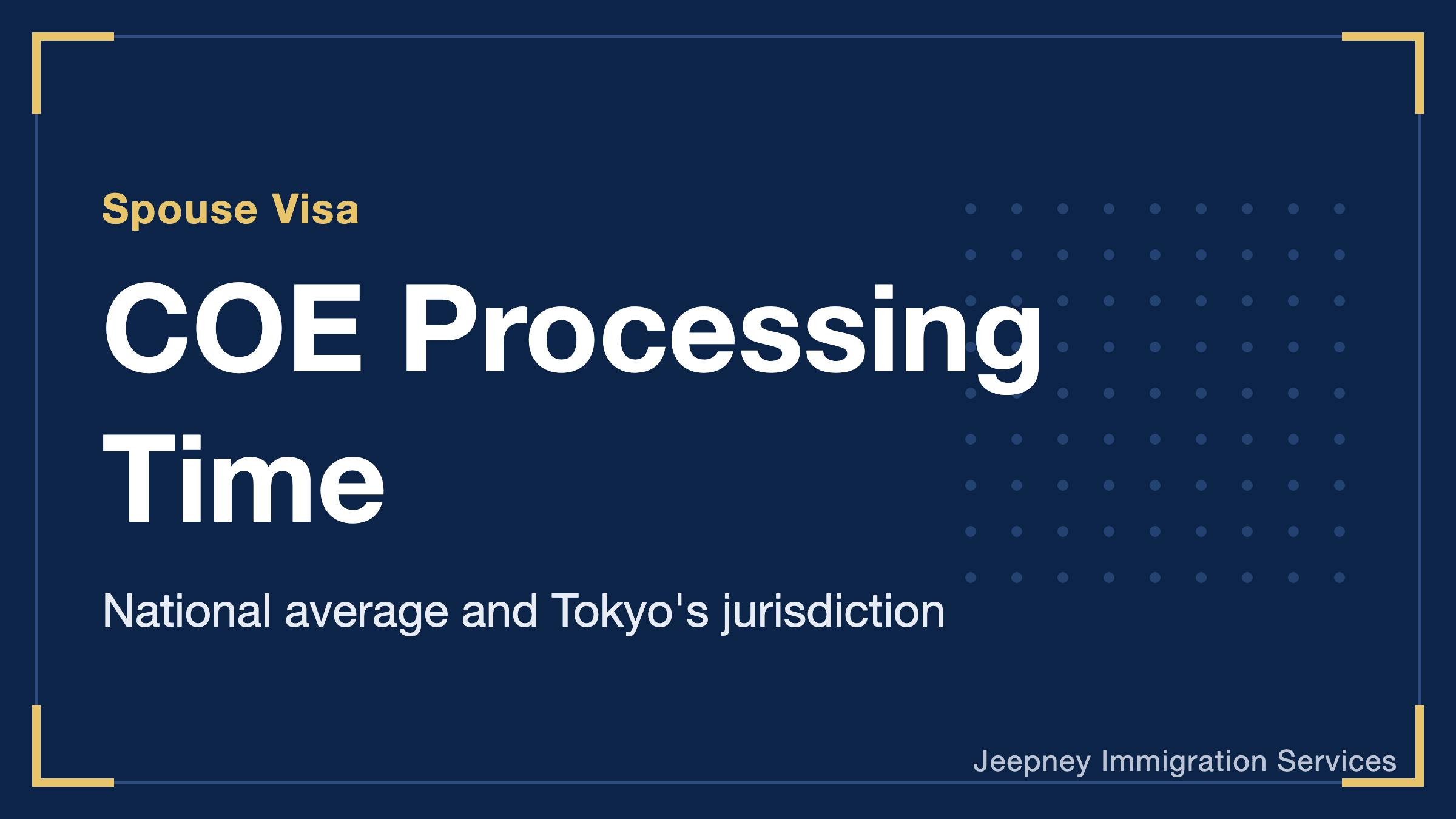 Japan Spouse Visa COE Processing Time: About 3.5 Months on Average Nationwide, 6+ Months in Some Tokyo Cases