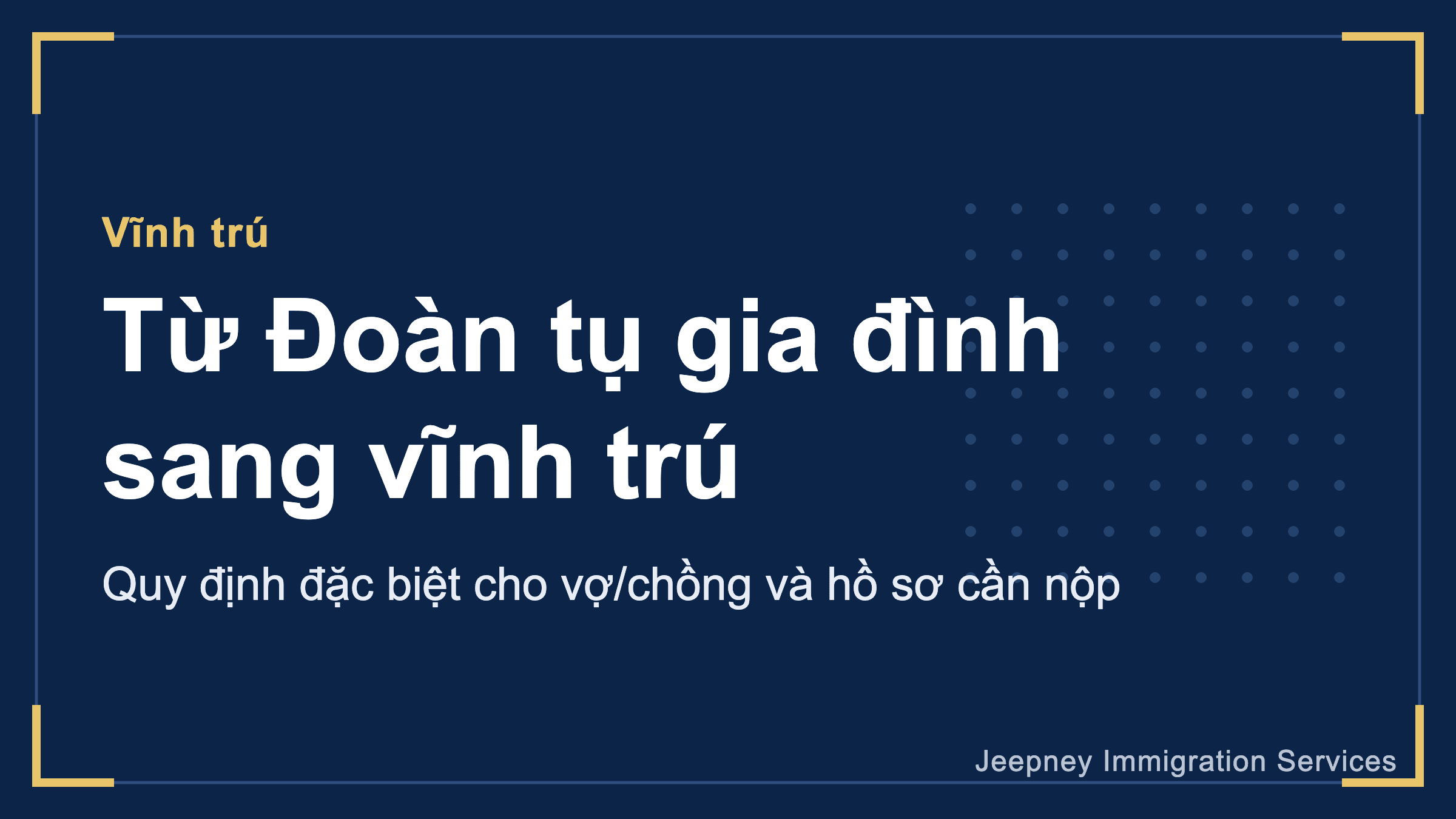 Đang có visa đoàn tụ gia đình, có xin vĩnh trú tại Nhật được không? Quy định đặc biệt cho vợ/chồng của người vĩnh trú, số năm cần có và hồ sơ cần nộp